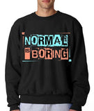 KxB Unisex Cotton Fleece Sweatshirt – “Normal Is Boring” Edition 💥